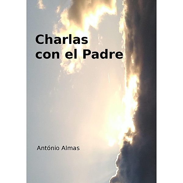 Charlas con el Padre, Antonio Almas