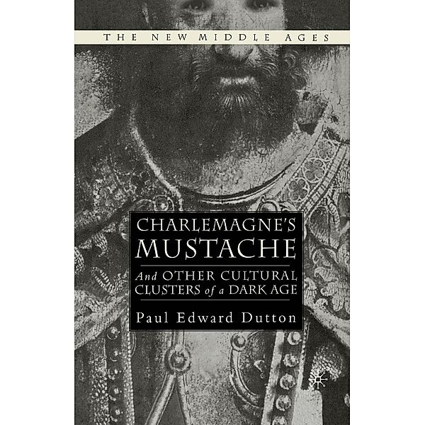 Charlemagne's Mustache / The New Middle Ages, P. Dutton