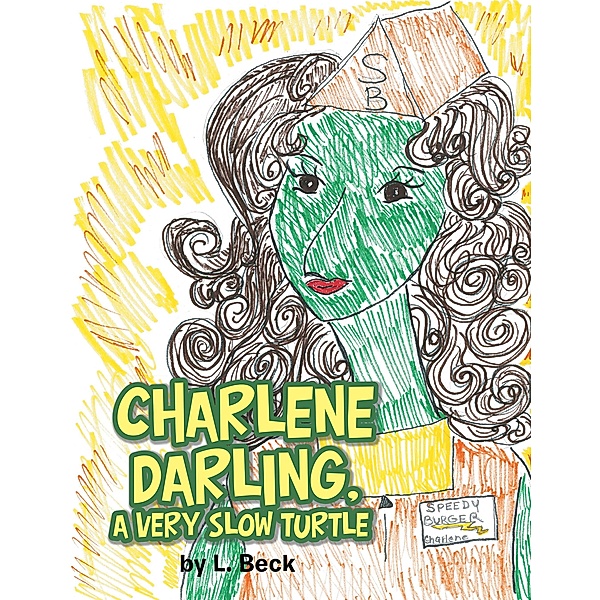 Charlene Darling, a Very Slow Turtle, L. Beck
