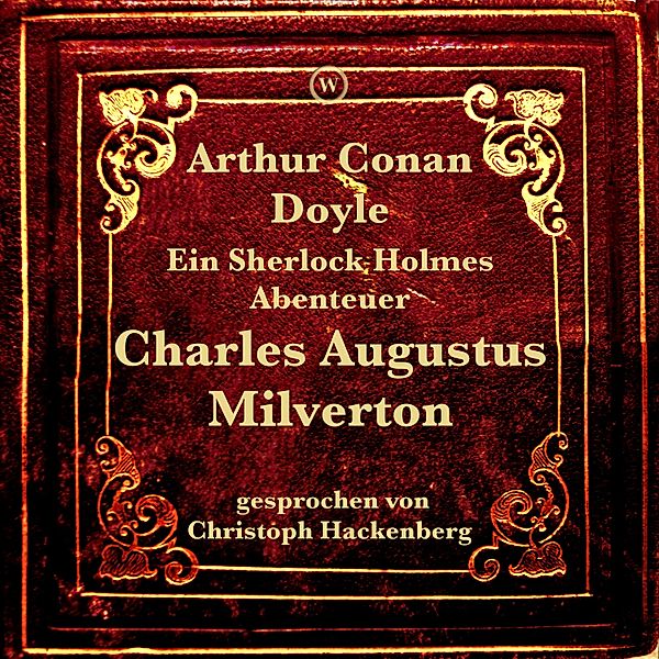 Charles Augustus Milverton, Arthur Conan Doyle