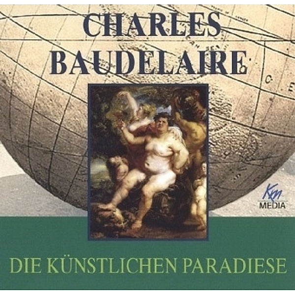 Charles Baudelaire - Die künstlichen Paradiese, 2 Audio-CDs, Charles Baudelaire