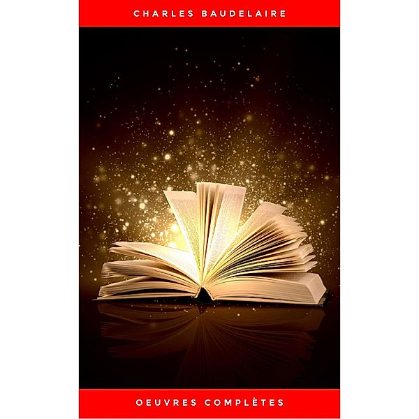 Charles Baudelaire: Oeuvres Complètes, Charles Baudelaire