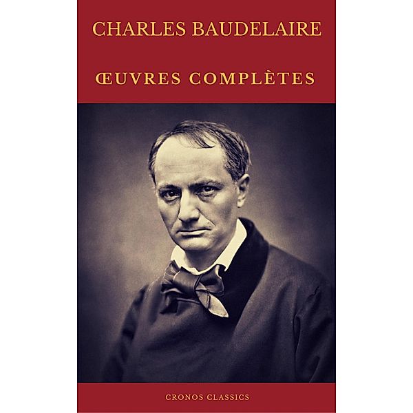 Charles Baudelaire OEuvres Complètes (Cronos Classics), Charles Baudelaire, Cronos Classics