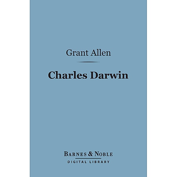 Charles Darwin (Barnes & Noble Digital Library) / Barnes & Noble, Grant Allen