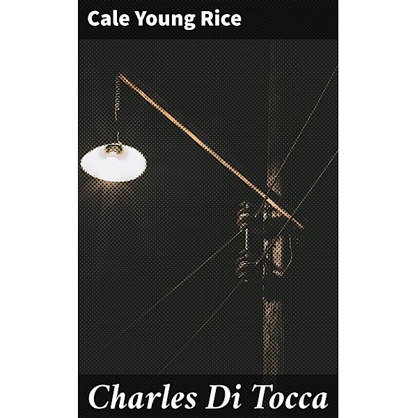 Charles Di Tocca, Cale Young Rice