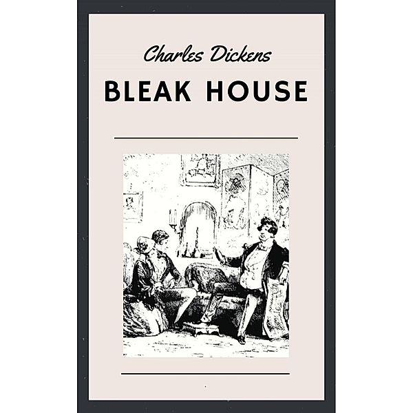 Charles Dickens - Bleak House, Charles Dickens