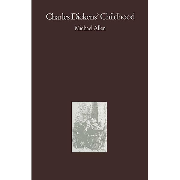 Charles Dickens' Childhood, Michael Allen
