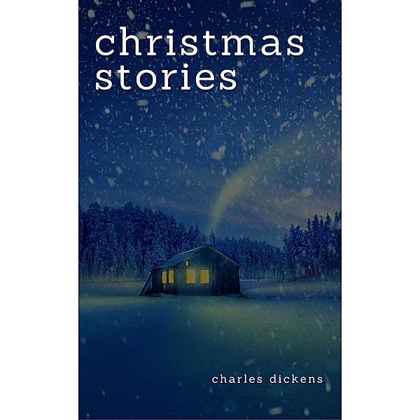 Charles Dickens: Christmas Stories, Charles Dickens