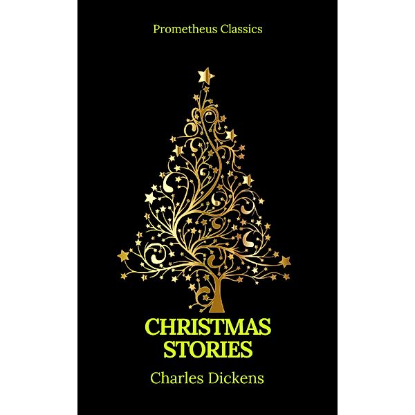 Charles Dickens: Christmas Stories (Prometheus Classics), Charles Dickens, Prometheus Classics