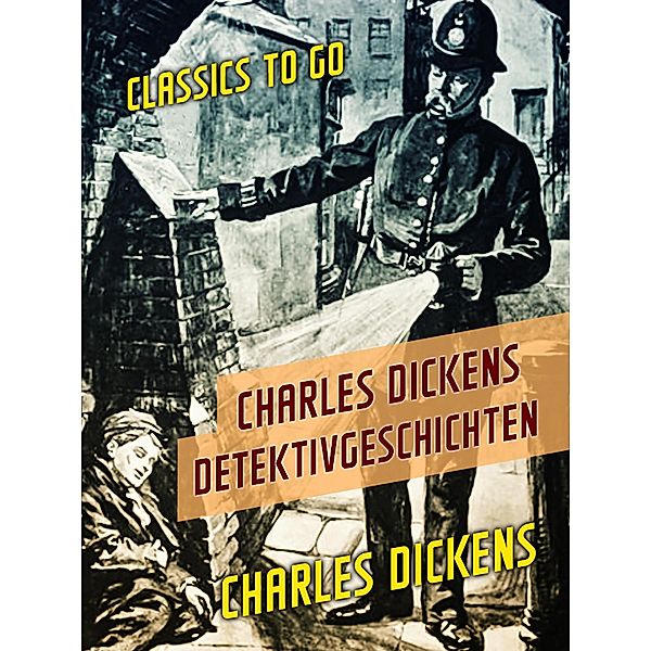Charles Dickens Detektivgeschichten, Charles Dickens