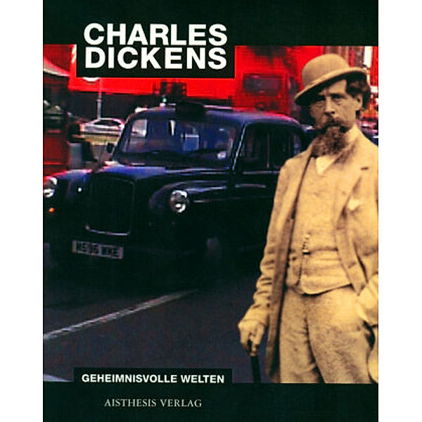 Charles Dickens: Geheimnisvolle Welten