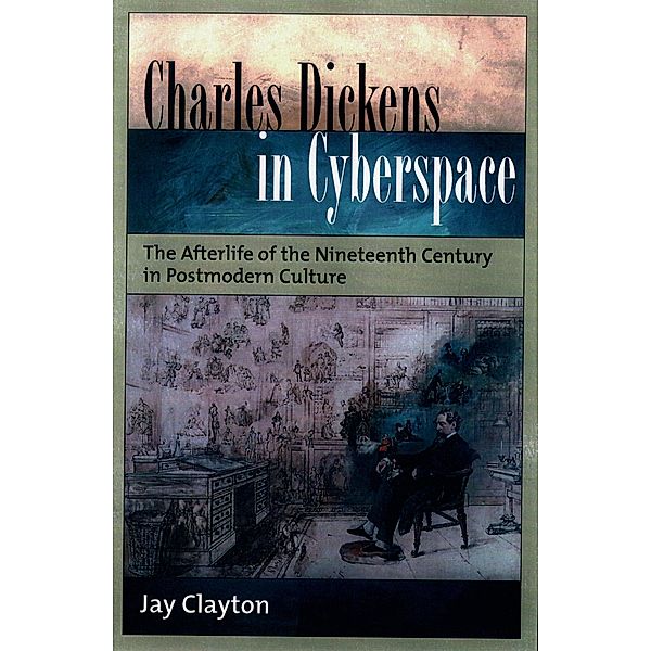 Charles Dickens in Cyberspace, Jay Clayton