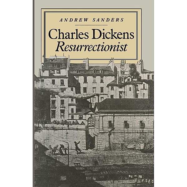 Charles Dickens Resurrectionist, Andrew Sanders, Kenneth A. Loparo