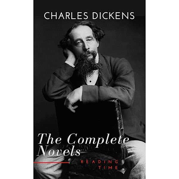 Charles Dickens  : The Complete Novels, Charles Dickens, Reading Time
