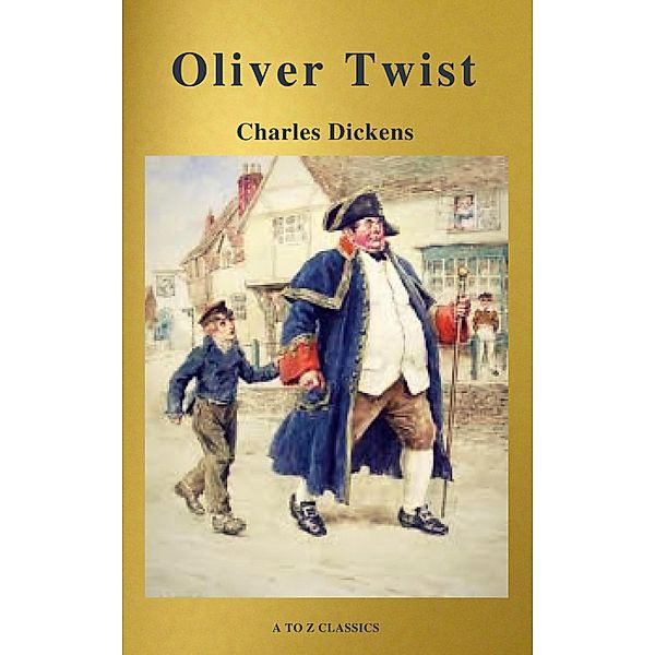 Charles Dickens  : The Complete Novels (Best Navigation, Active TOC) (A to Z Classics), Charles Dickens, A To Z Classics