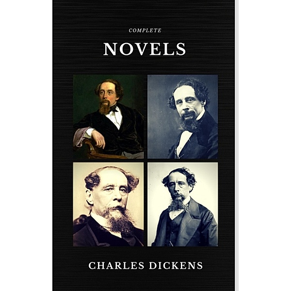 Charles Dickens: The Complete Novels (Quattro Classics) (The Greatest Writers of All Time), Charles Dickens