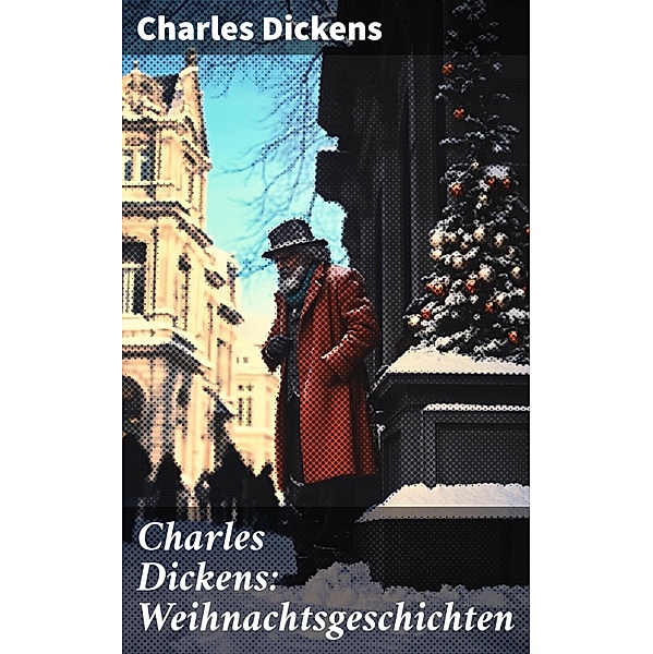 Charles Dickens: Weihnachtsgeschichten, Charles Dickens
