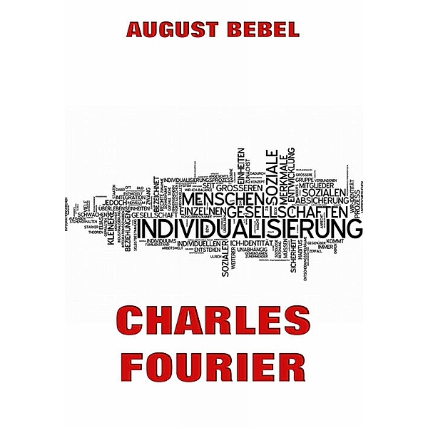 Charles Fourier: Sein Leben und seine Theorien, August Bebel