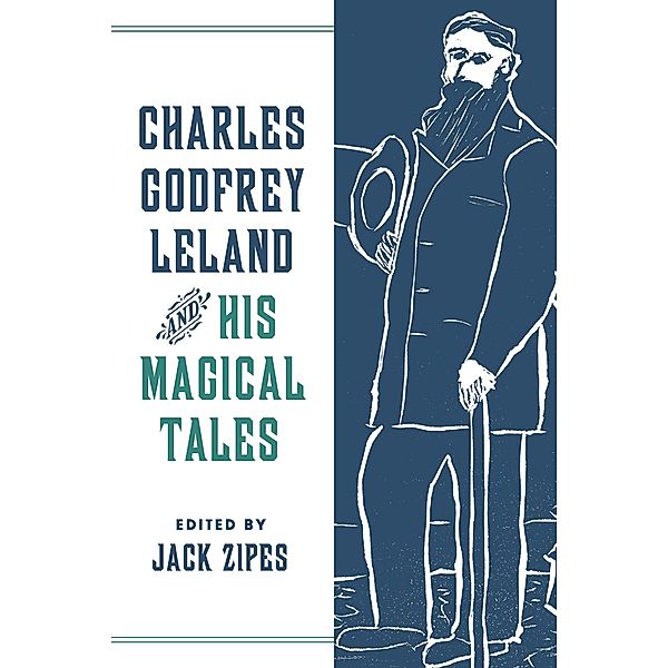 Charles Godfrey Leland and His Magical Tales