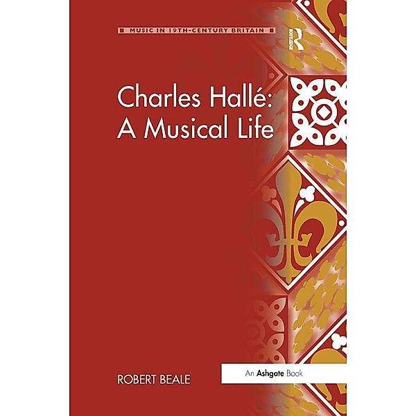 Charles Hallé: A Musical Life, Robert Beale