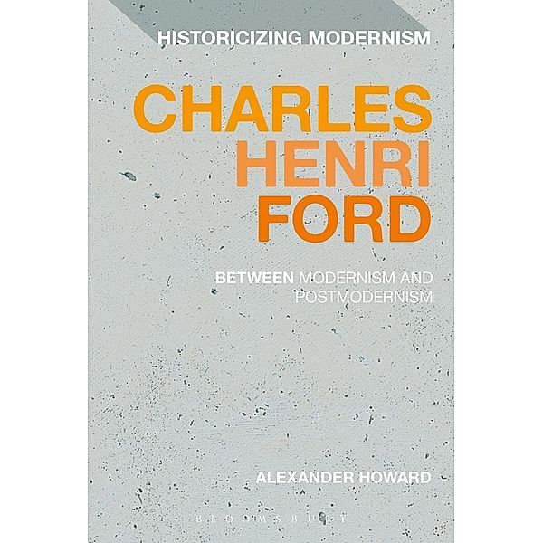 Charles Henri Ford: Between Modernism and Postmodernism, Alexander Howard