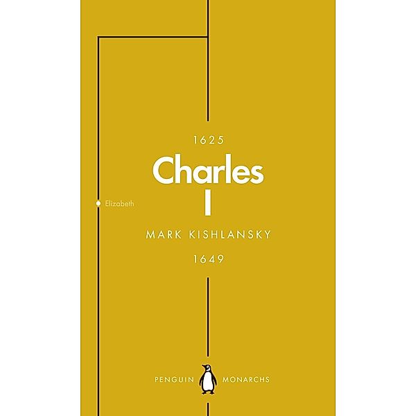 Charles I (Penguin Monarchs) / Penguin Monarchs, Mark Kishlansky