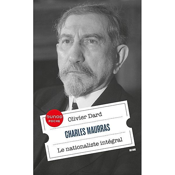 Charles Maurras / Dunod Poche, Olivier Dard