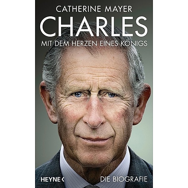 Charles - Mit dem Herzen eines Königs, Catherine Mayer