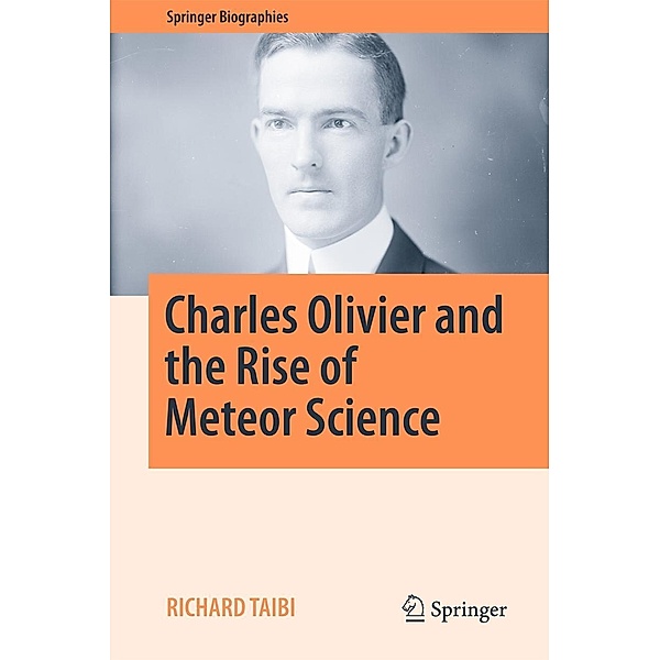 Charles Olivier and the Rise of Meteor Science / Springer Biographies, Richard Taibi
