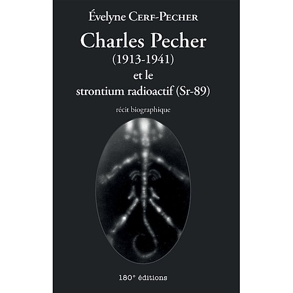 Charles Pecher (1913-1941) et le strontium radioactif (Sr-89), Évelyne Cerf-Pecher