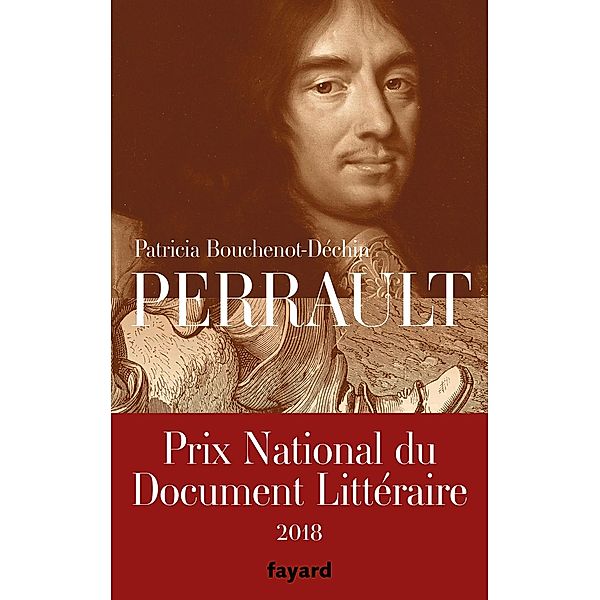 Charles Perrault / Biographies Historiques, Patricia Bouchenot-Déchin