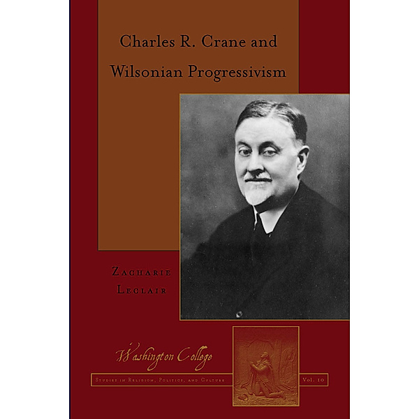 Charles R. Crane and Wilsonian Progressivism, Zacharie Leclair