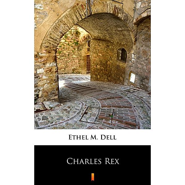 Charles Rex, Ethel M. Dell