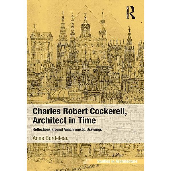 Charles Robert Cockerell, Architect in Time, Anne Bordeleau