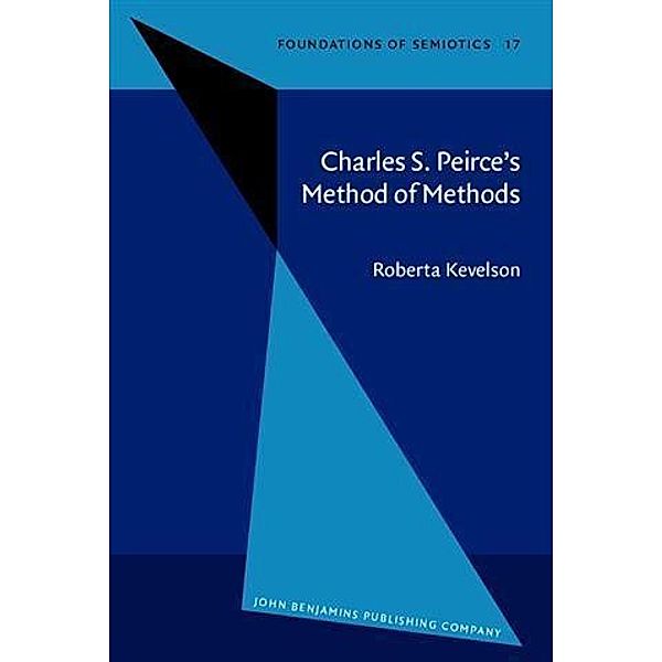 Charles S. Peirce's Method of Methods, Roberta Kevelson