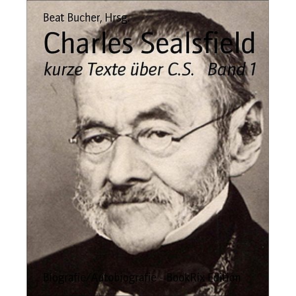 Charles Sealsfield, Beat Bucher Hrsg.