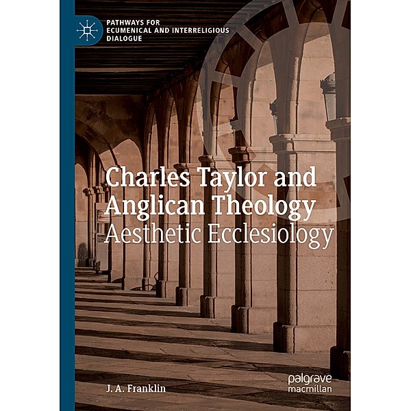 Charles Taylor and Anglican Theology, J. A. Franklin