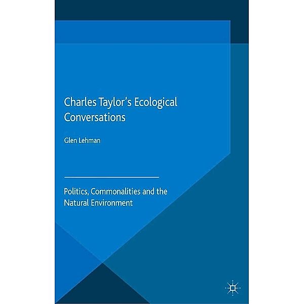 Charles Taylor's Ecological Conversations, Glen Lehman