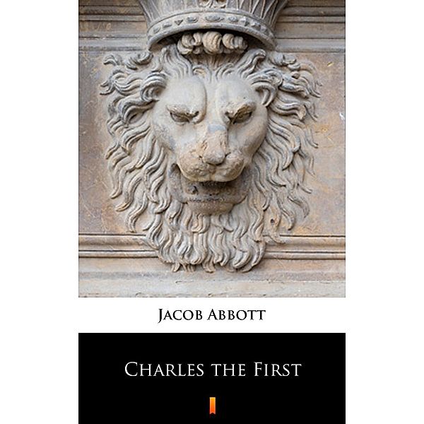 Charles the First, Jacob Abbott