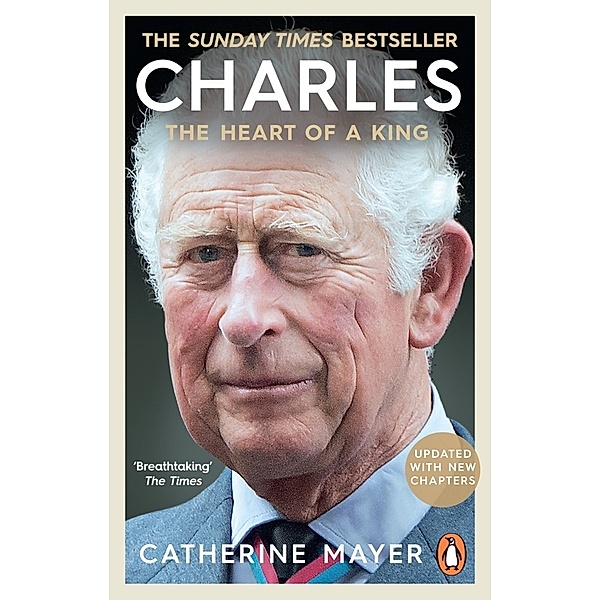 Charles: The Heart of a King, Catherine Mayer