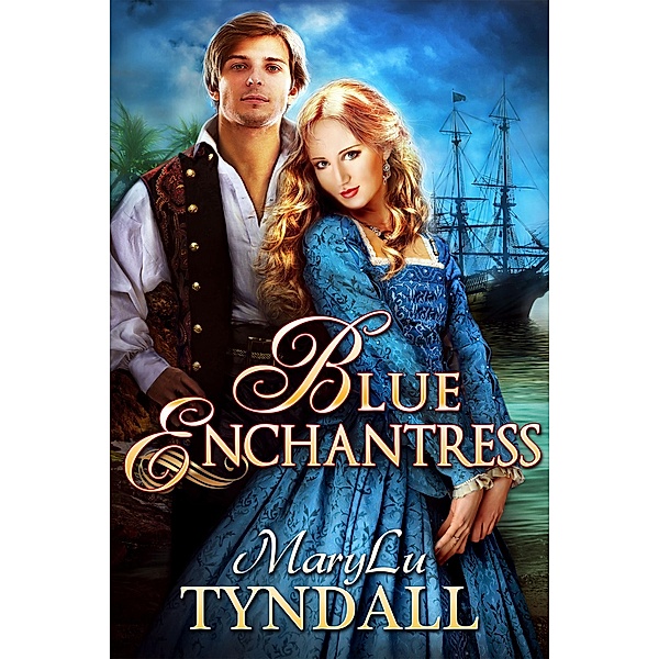 Charles Towne Belles: The Blue Enchantress (Charles Towne Belles, #2), MaryLu Tyndall