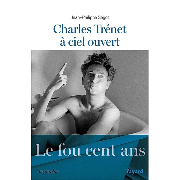 Charles Trenet à ciel ouvert / Documents, Jean-Philippe Segot