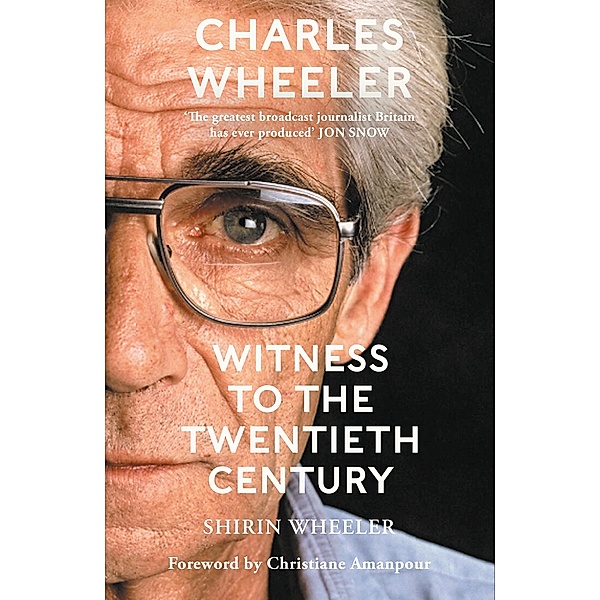 Charles Wheeler - Witness to the Twentieth Century, Shirin Wheeler