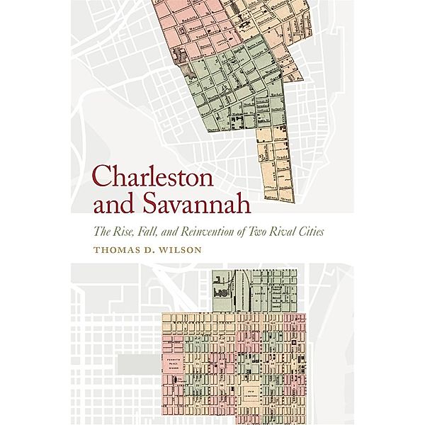 Charleston and Savannah / Wormsloe Foundation Publication Ser. Bd.312, Thomas D. Wilson