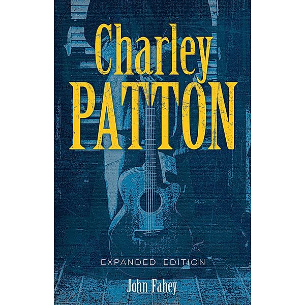 Charley Patton / Dover Books On Music: Folk Songs, John Fahey