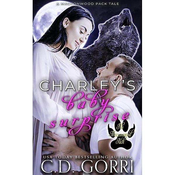 Charley's Baby Surprise (The Macconwood Pack Tales, #4) / The Macconwood Pack Tales, C. D. Gorri