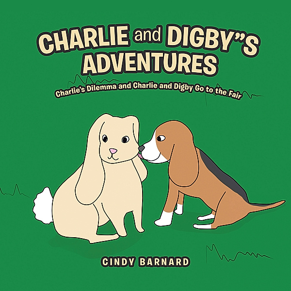 Charlie and DigbyS Adventures, Cindy Barnard