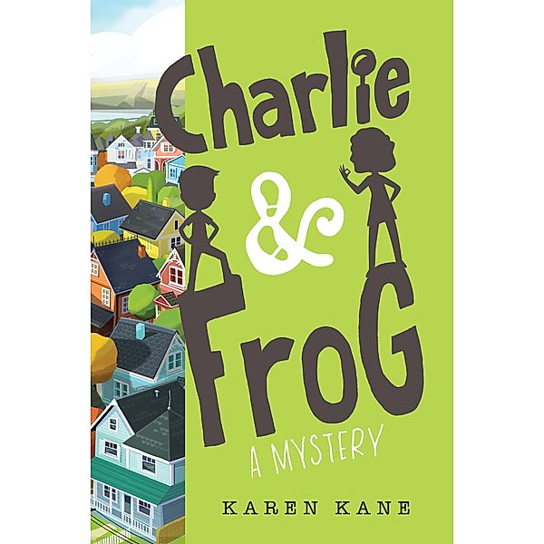 Charlie and Frog / Charlie and Frog Bd.1, Karen Kane