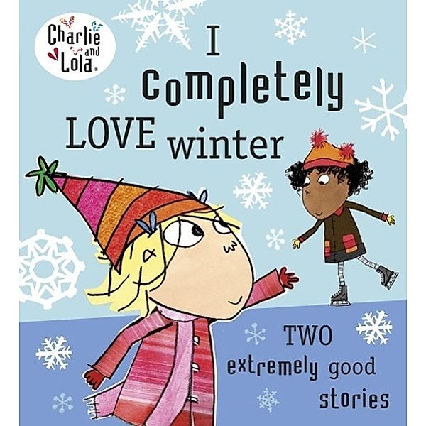 Charlie and Lola - I Completely Love Winter, Lauren Child