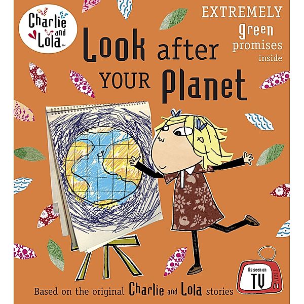 Charlie and Lola: Look After Your Planet, Lauren Child